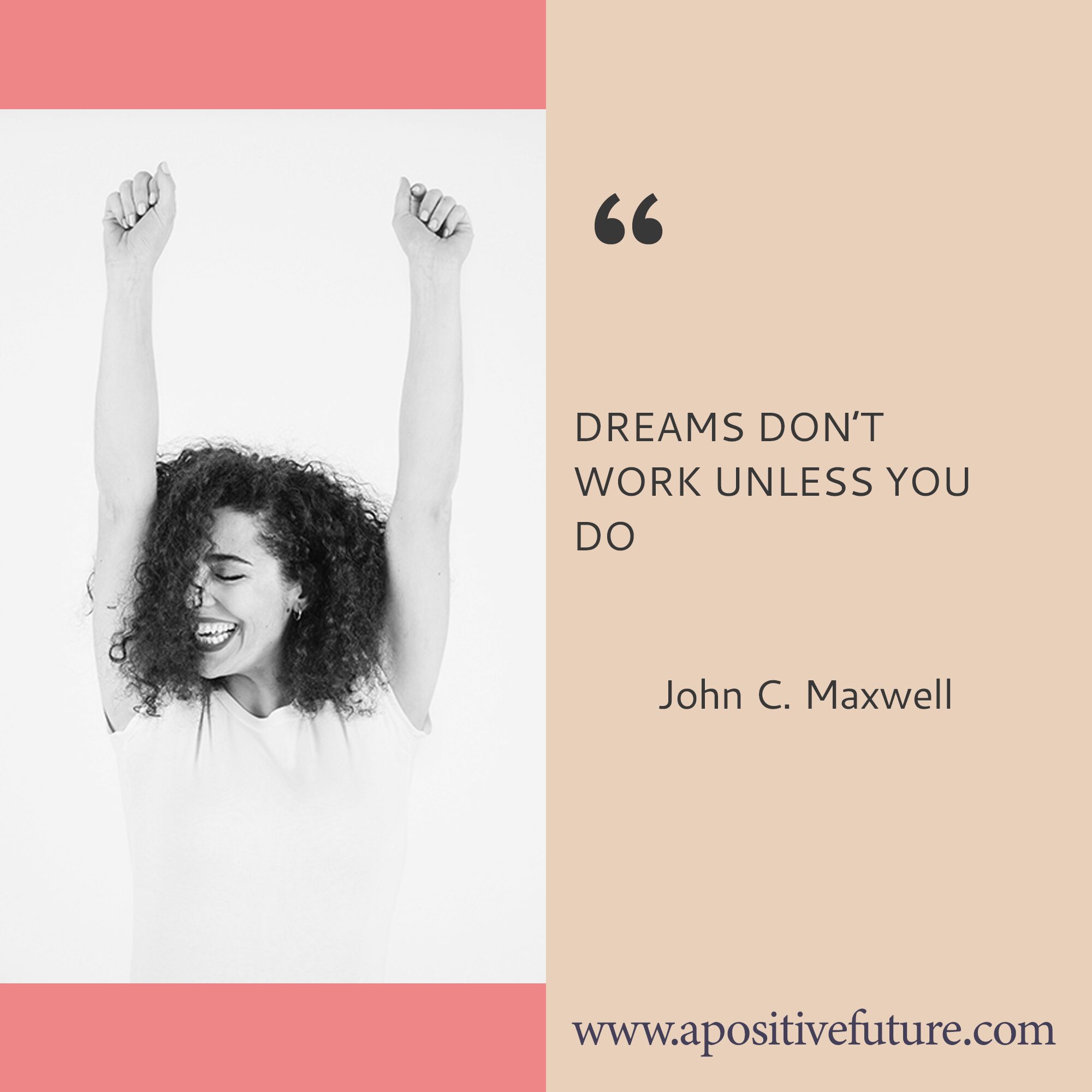 Dreams dont work unless you do